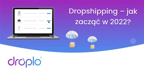 Dropshipping Jak Zacz W Kompletny Poradnik W Krokach Droplo