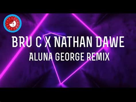 Nathan Dawe X Bru C Oh Baby Aluna George Remix Nathandawe Bruc