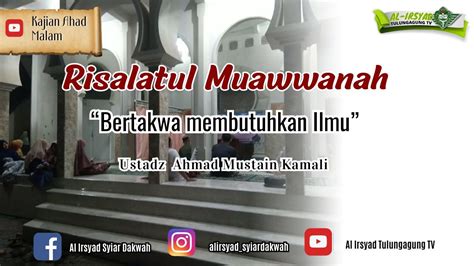 Risalatul Muawwanah Ilmu Dalam Bertakwa Bersama Ustadz Ahmad Mustain