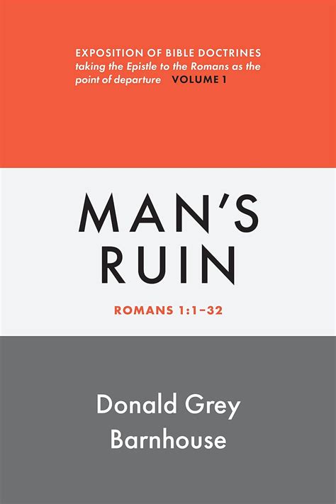 Romans Vol Man S Ruin Exposition Of Bible Doctrines Kindle