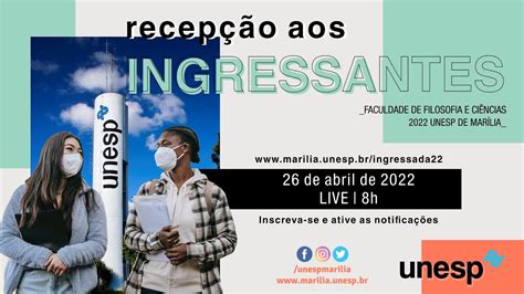 RECEPÇÃO AOS INGRESSANTES 2022 Unesp de Marília 26 04 2022 8h