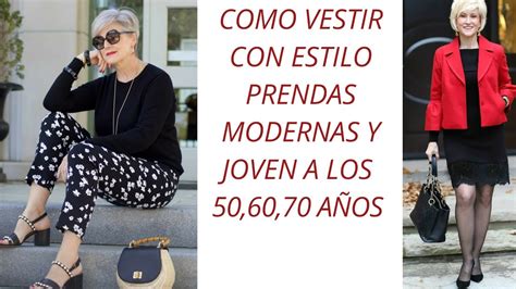 Como Vestir Con Estilo Prendas Modernas Y Joven A Los 50 60 70 AÑos Youtube