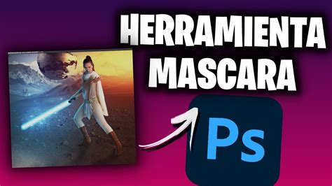 COMO USAR HERRAMIENTA MASCARA PHOTOSHOP YouTube