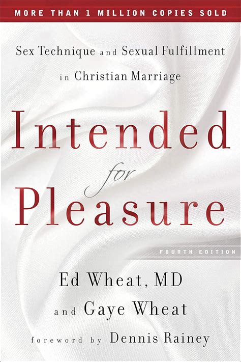 Intended For Pleasure Sex Technique And Sexual Fulfillment In Christian Marriage Wheat Ed M D