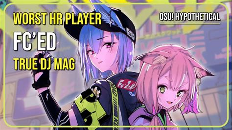 Osu Hypothetical Worst Hr Player FC Ed True DJ MAG YouTube