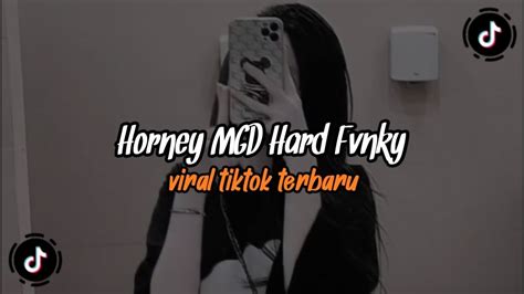 DJ HORNEY MGD HARD FVNKY MENGKANE VIRAL TIKTOK YouTube