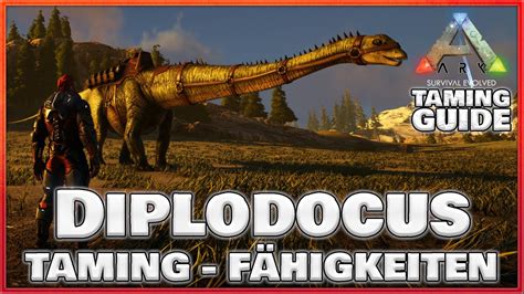 Ark Taming Guide ★ Diplodocus Zähmen Und Fähigkeiten Ark Survival