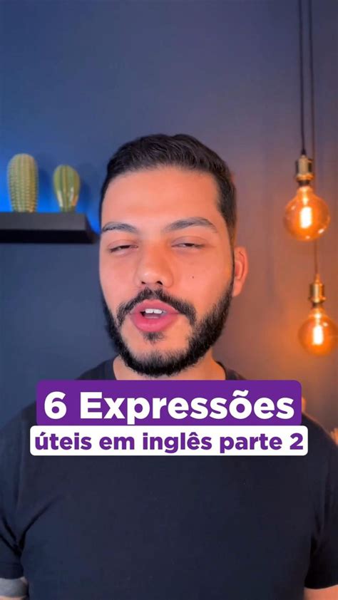 6 ExpressÕes Uteis Em InglÊs Parte 2 Palavras Em Inglês Vocabulário Em Inglês Inglês