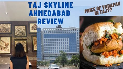 Taj Skyline Ahmedabad Hotel Review Taj Hotel Costing Food Price