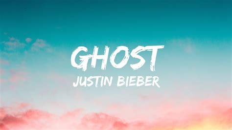 Justin Bieber Ghost Lyrics Youtube