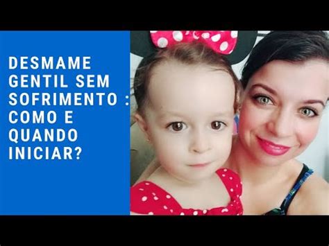 Desmame Gentil E Noturno Dicas De Como Fazer Sem Sofrimento Youtube