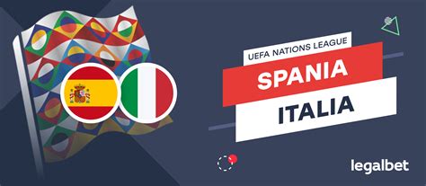 Spania Italia Ponturi Cote Si Informatii Pentru Nations League