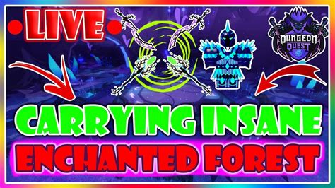 🔴live🔴carrying Insane Enchanted Forest Dungeon Quest Roblox Youtube