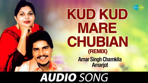 Kud Kud Mare Chubian Remix Amar Singh Chamkila Old Punjabi Songs