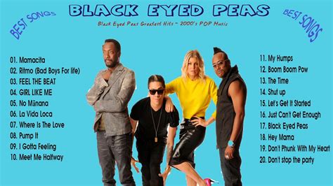 Black Eyed Peas Best Songs Black Eyed Peas Greatest Hits 2000 S POP