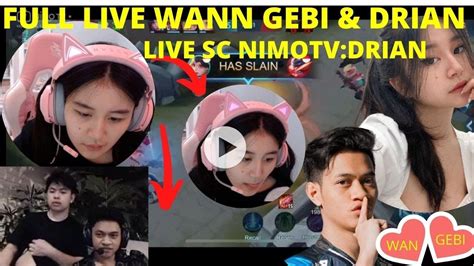 FULL LIVE MOMENT DRIAN KETAHUAN WANN LAGI MAIN SAMA GEBI DI LIVE NIMO