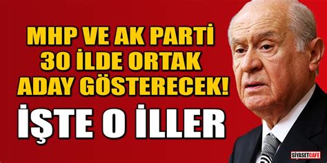 Mhp Ve Ak Parti Lde Ortak Aday G Sterecek Te O Ller