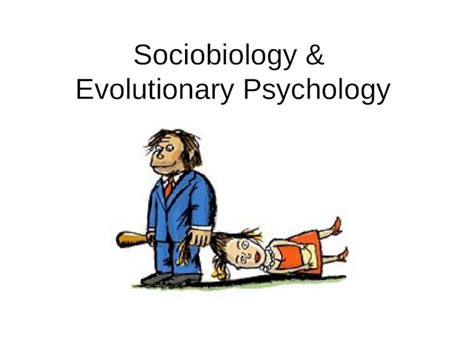 (PPT) Sociobiology & Evolutionary Psychology - DOKUMEN.TIPS