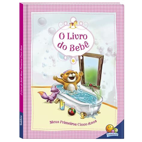 Livro Infantil O Livro Do Bebê Os Meus primeiros 5 Anos Todo Livro