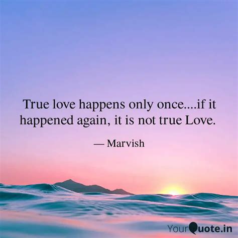 True Love Happens Only On Quotes Writings By Shiv Ram Yourquote