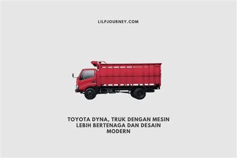 Toyota Dyna Truk Dengan Mesin Lebih Bertenaga Dan Desain Modern