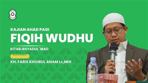 LIVE Kajian Kitab Irsyadul Ibad I Dr KH Faris Khoirul Anam Lc M