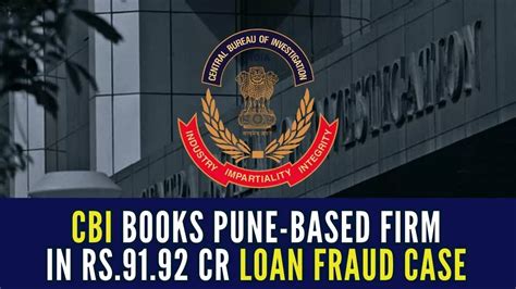 Loan Fraud Case Pune Based Firm Booked By Cbi