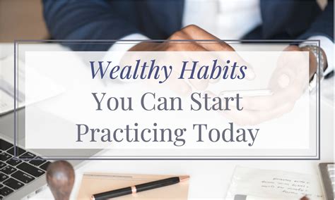 14 Wealthy Habits You Can Start Practicing Today