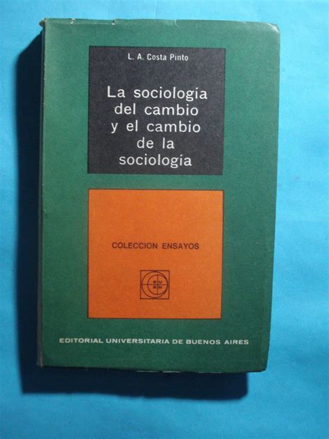 La SociologÍa Del Cambio Y El Cambio De La SociologÍa De Costa Pinto L