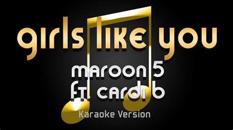 Maroon 5 Girls Like You Ft Cardi B Karaoke ♪ Youtube