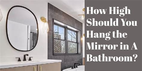 How High Should You Hang The Mirror In A Bathroom With Photos Design