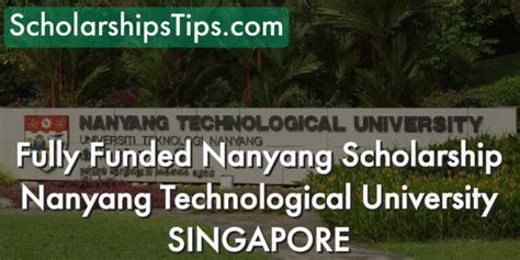 Fully Funded Nanyang Scholarship Nanyang Technological University