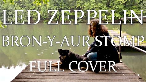 Led Zeppelin Bron Y Aur Stomp Full Cover Youtube