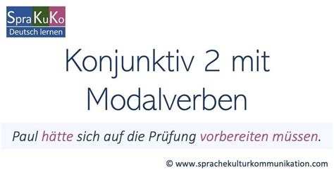 Konjunktiv 2 Mit Modalverben Erklärung Mit Beispielen Deutsch