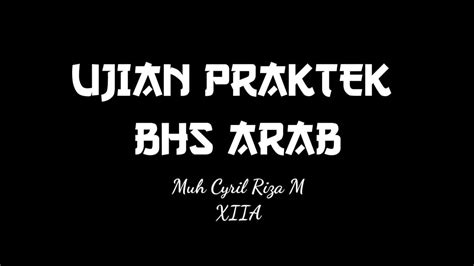 Ujian Praktek Bhs Arab Muh Cyril Riza M Xiia Youtube