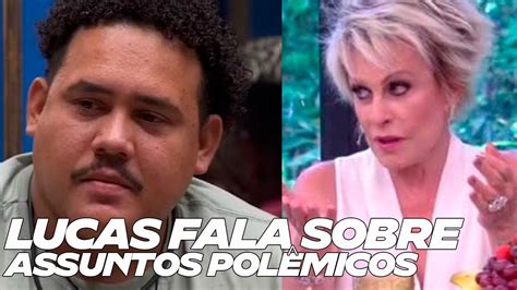 Bbb Lucas Buda Abre O Cora O Pra Ana Maria Braga E Fala De Erros