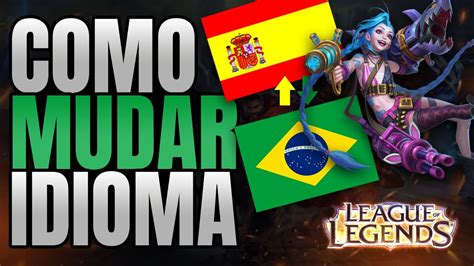 Como Mudar Idioma Do LOL Para Espanhol YouTube