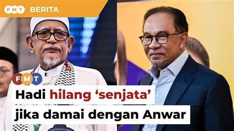 Hadi Hilang Senjata Jika Sambut Damai Dengan Anwar Kata Penganalisis