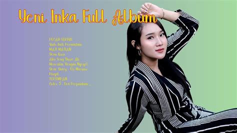 Yeni Inka Pecah Seribu Full Album Terbaru Youtube