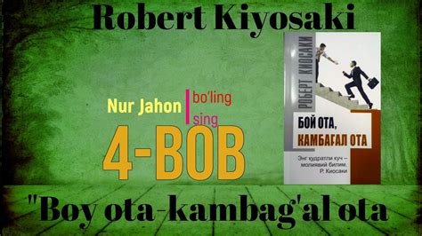 BOY OTA KAMBAG'AL OTA ROBERT KIYOSAKI 4 BOB II БОЙ ОТА КАМБАҒАЛ ОТА ...