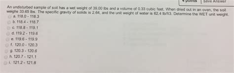 Solved An Undisturbed Sample Of Soil Has A Wet Weight Of