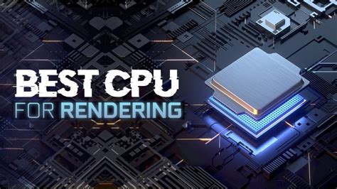 Best CPU For Rendering 2024 Guide