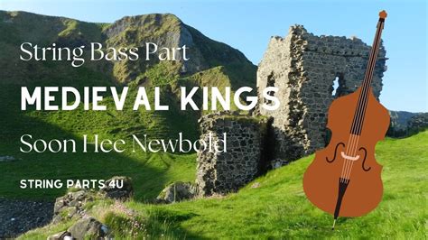 Medieval Kings By Soon Hee Newbold Bass Part Youtube