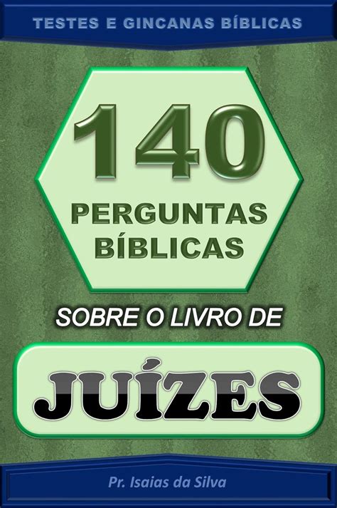 140 Perguntas Bíblicas sobre o Livro de Juízes Testes de Conhecimento