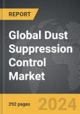 Dust Suppression Control Market Size Forecast To 2030