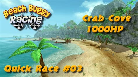 Beach Buggy Racing Quick Race 03 1000 HP Crab Cove YouTube