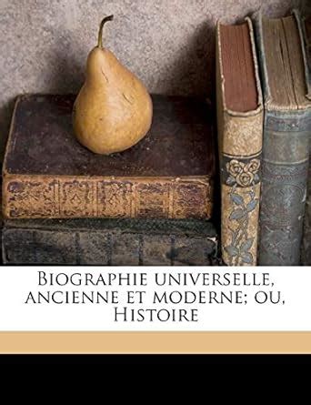 Amazon Biographie Universelle Ancienne Et Moderne Ou Histoire