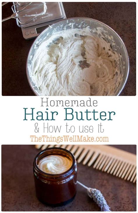 Homemade Hair Butter And How To Use It The Things Well Make Com Blog