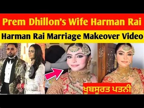 Prem Dhillon S Wife Harman Rai Makeover Video Prem Dhillon Marriage