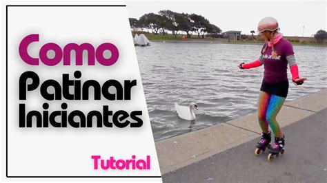 Tutorial Como Andar De Patins Inline Para Iniciantes Primeiros Passos